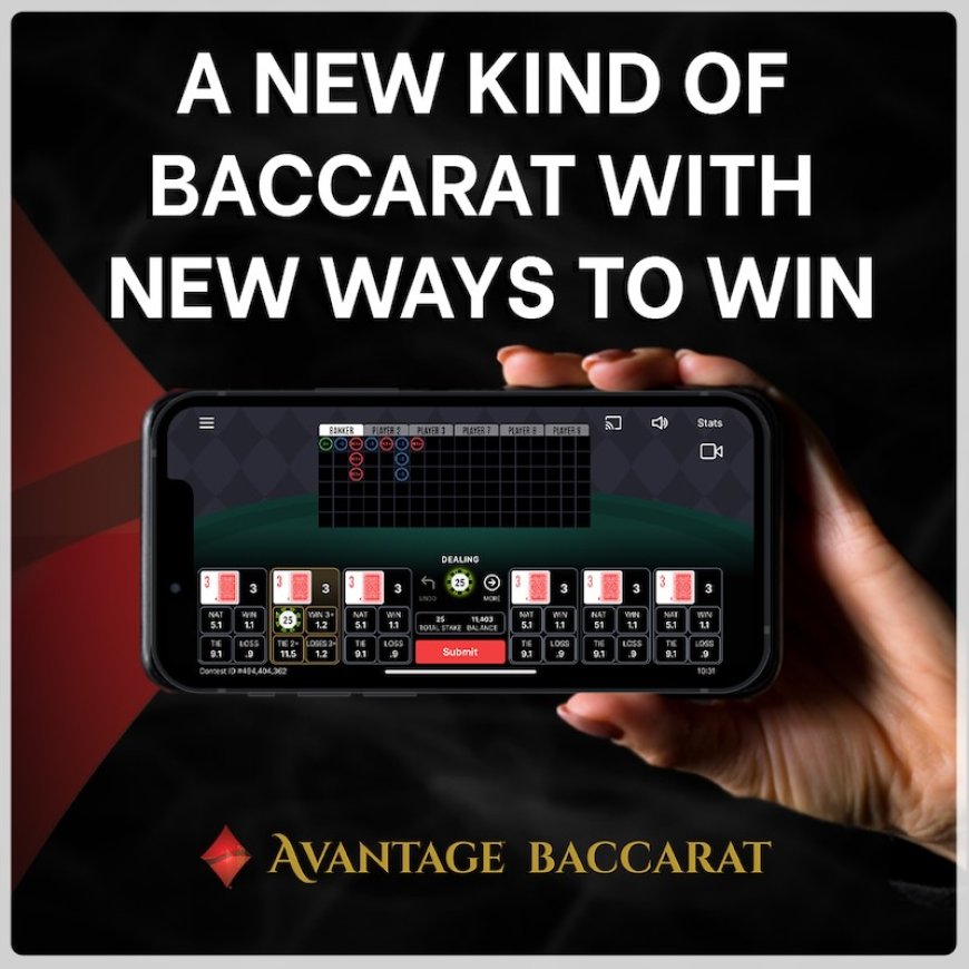 The Next Evolution in Baccarat: Avantage Baccarat’s New Game Readies For Launch